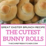 how to make the cutest bunny rolls for a delicious Easter brunch side dish