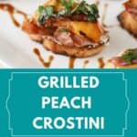 how to make a peach crostini, grilled peach appetizer