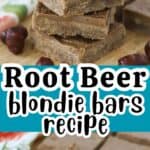 how to make Root Beer Blondie bars