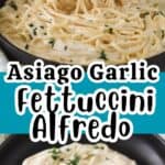 recipe for Asiago Garlic Fettuccini Alfredo recipe