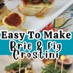 easy to make Brie and Fig Crostini recipe