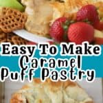 how to make Caramel Cream Cheese Puff Pastry- beautiful dessert recipe