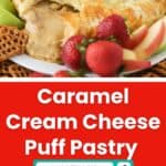 Caramel Cream Cheese Puff Pastry- puff pastry dessert recipe