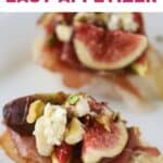 easy to make Fig And Prosciutto Crostini