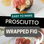 best Prosciutto Wrapped Fig