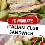 easy 10 minute dinner with italian club sandwich